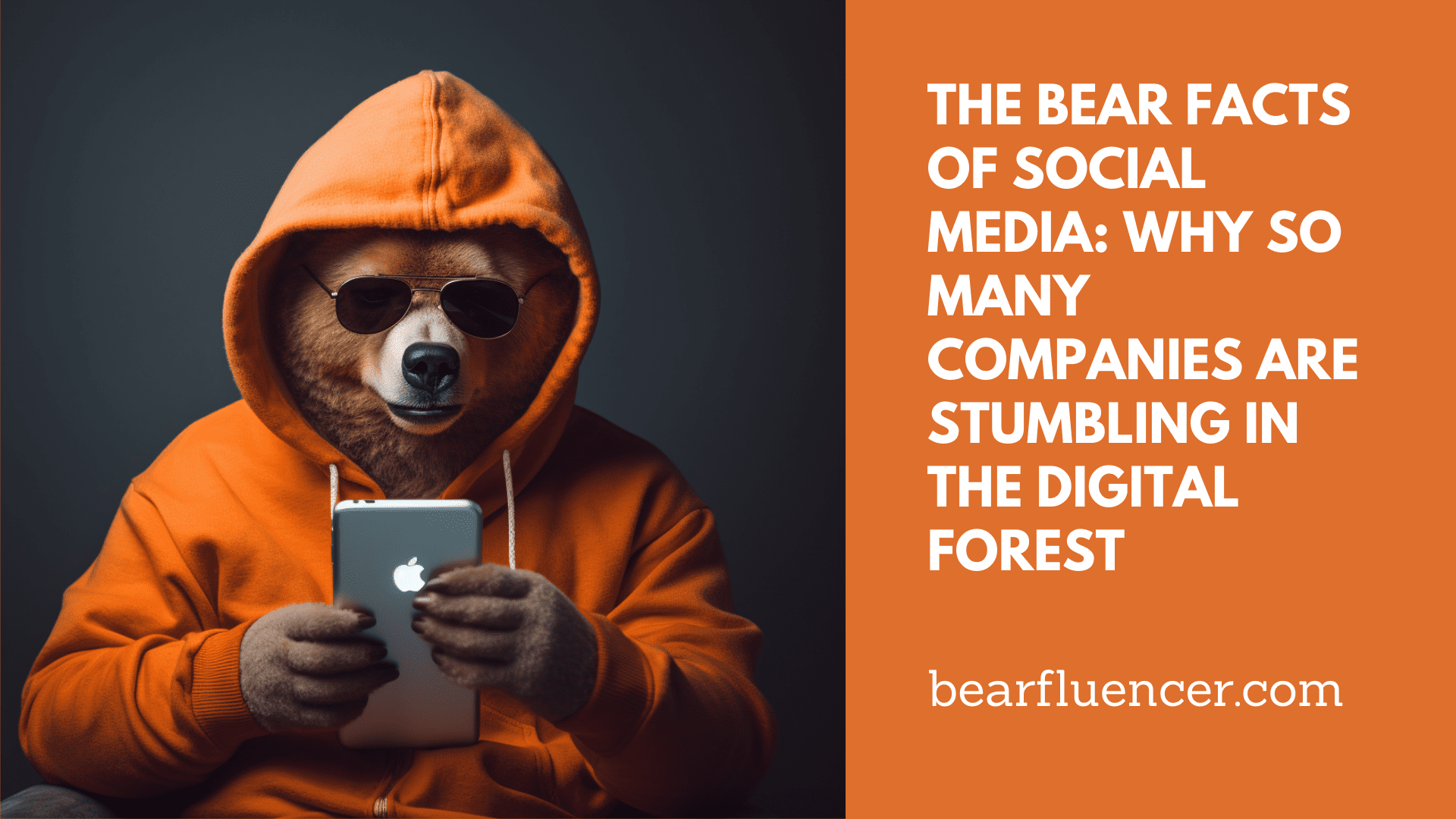 The Bear Facts of Social Media: Why So Many Companies are Stumbling in the Digital Forest