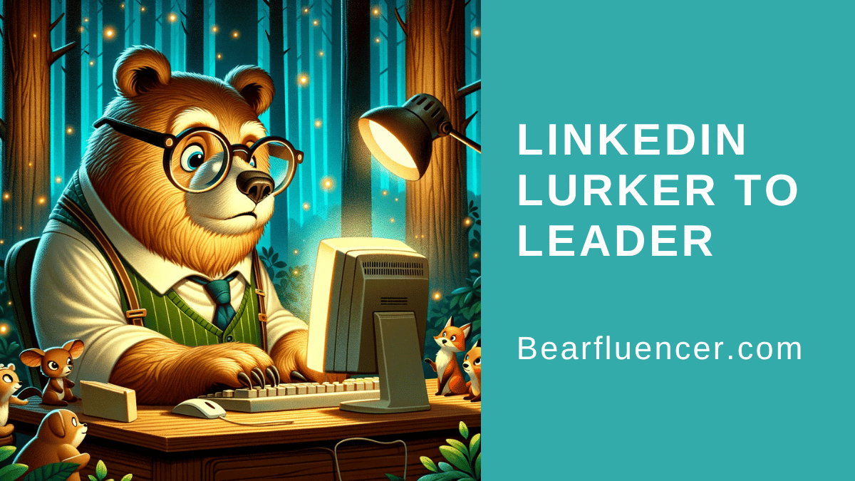 Unleash the LinkedIn Leader Within: No More Lurking for You!